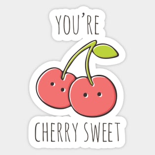 You're Cherry Sweet Sticker